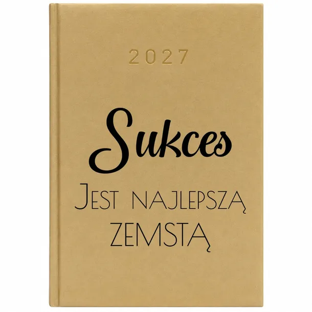 KALENDARZ ZŁOTY 2027 KSIĄŻKOWY SUKCES TO NAJLEPSZA ZEMSTA DLA NIEJ PREZENT