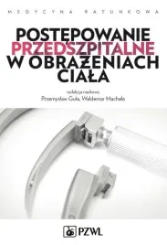 ksiazka-pzwl-postepowanie-przedszpitalne-w-obrazeniach-ciala
