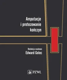amputacje-i-protezowanie-konczyn-monografia-pzwl-edward-golec