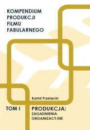 kompendium-produkcji-filmu-fabularnego-tom-1-ksiazka-cineo-publishing