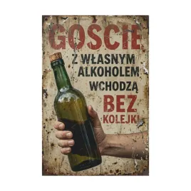 tabliczka-goscie-z-wlasnym-alkoholem-wchodza-bez-kolejki-styl-retro-30-x-20