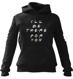 bluza-meska-z-kapturem-i-ll-be-there-for-you-czarna-3xl