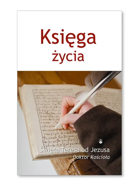 Księga życia - Święta Teresa od Jezusa - Doktor Kościoła