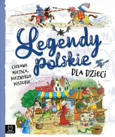ksiazeczka-legendy-polskie-dla-dzieci-ciekawe-miejsca-niezwykle-historie