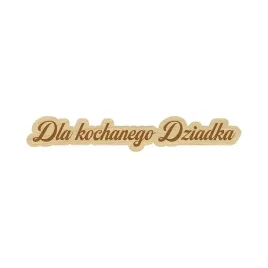 napis-grawerowany-dla-kochanego-dziadka-dekor-hdf-klon-123-x-2-cm