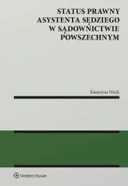 status-prawny-asystenta-sedziego-w-sadownictwie-powszechnym-katarzyna-woch