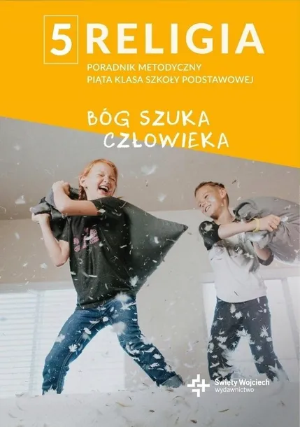 RELIGIA Bóg szuka człowieka kl.5 SP Poradnik metodyczny SW WOJCIECH