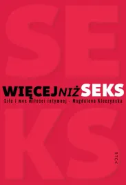 wiecej-niz-seks-sila-i-moc-milosci-intymnej
