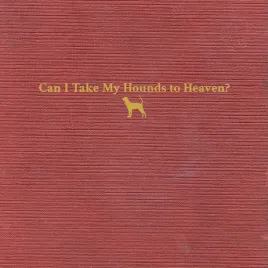 can-i-take-my-hounds-to-heaven-vinyl