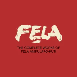 the-complete-world-of-fela-anikulapo-kuti
