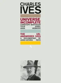 charles-ives-universe-incomplete-the-unanswered-ives-a-documentary-by