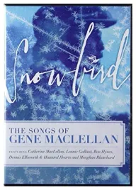 snowbird-the-songs-of-gene-maclellan-dvd