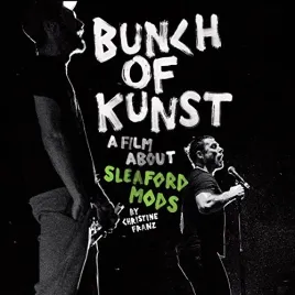 sleaford-mods-bunch-of-kunst-documentary-live-at-so36-dvd-and-cd