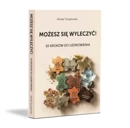 mozesz-sie-wyleczyc-10-krokow-do-uzdrowienia-michala-toczylowskiego
