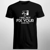 no-i-will-not-fix-your-computer-koszulka-dla-komputerowca-marka-inna