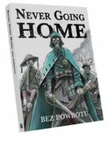 never-going-home-bez-powrotu