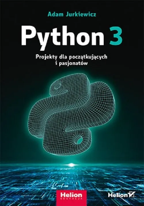 python-3-projekty-dla-poczatkujacych-i-pasjonatow