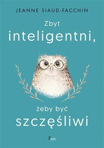 zbyt-inteligentni-zeby-byc-szczesliwi