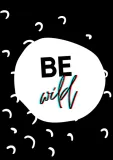 be-wild-plakat-40x60-cm