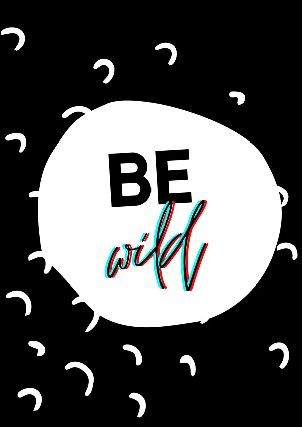 be-wild-plakat-40x60-cm