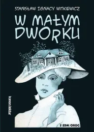 w-malym-dworku-stanislaw-ignacy-witkiewicz