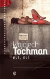eli-eli-wojciech-tochman