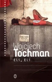 eli-eli-wojciech-tochman