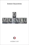 o-michniku-robert-krasowski