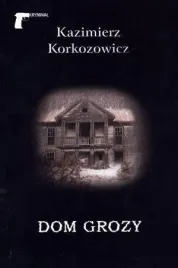 dom-grozy-kazimierz-korkozowicz