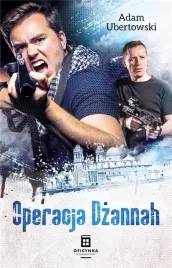 operacja-dzannah-adam-ubertowski