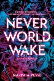 neverworld-wake-marisha-pessl