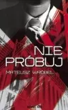 nie-probuj-mateusz-wrobel