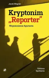 kryptonim-reporter-jacek-wegner
