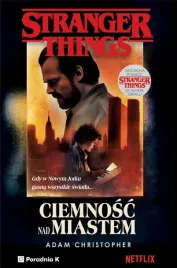 stranger-things-ciemnosc-nad-miastem-adam-christopher