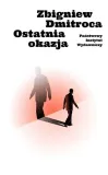 ostatnia-okazja-zbigniew-dmitroca