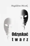 odzyskac-twarz-magdalena-miczek