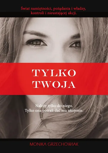tylko-twoja-monika-grzechowiak