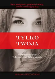 tylko-twoja-monika-grzechowiak