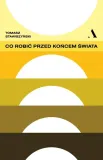 co-robic-przed-koncem-swiata