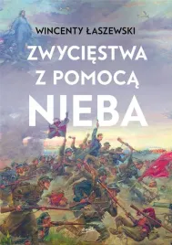 zwyciestwa-z-pomoca-nieba-wincenty-laszewski