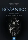 rozaniec-twoja-bron-w-walce-duchowej-johnnette-benkovicthomas-sullivan