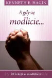 a-gdy-sie-modlicie-kenneth-e-hagin