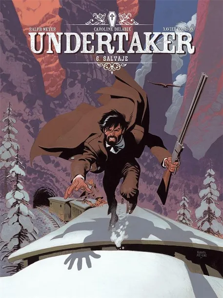 undertaker-t-6-salvaje-xavier-dorison-ralph-meyer