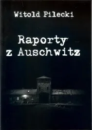 raporty-z-auschwitz-witold-pilecki
