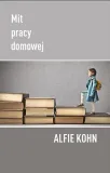 mit-pracy-domowej-alfie-kohn