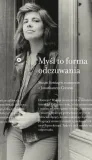 mysl-to-forma-odczuwania