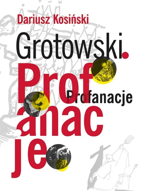grotowski-profanacje-dariusz-kosinski