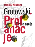 grotowski-profanacje-dariusz-kosinski