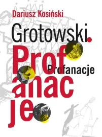 grotowski-profanacje-dariusz-kosinski