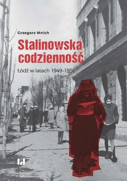 stalinowska-codziennosc-grzegorz-mnich